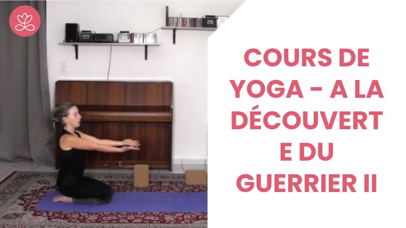Jour 21. Cours de yoga - A la découverte du Guerrier II avec Aurélie Langlais (48 min)